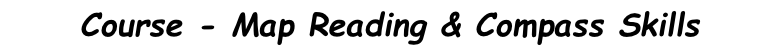 Course - Map Reading & Compass Skills