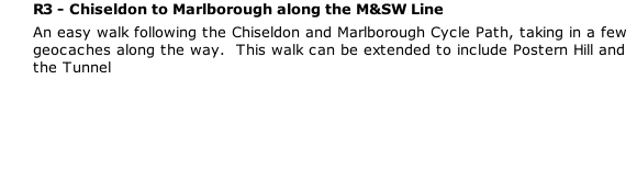 R3 - Chiseldon to Marlborough along the M&SW Line An easy walk following the Chiseldon and Marlborough Cycle Path, taking in a few geocaches along the way.  This walk can be extended to include Postern Hill and the Tunnel