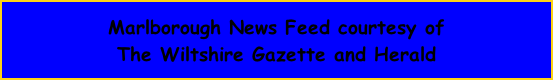 Marlborough News Feed courtesy of The Wiltshire Gazette and Herald